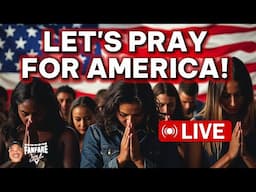 TOUGH TIMES AHEAD! Join Us For A Prayer Vigil For America! ALL ARE WELCOME!