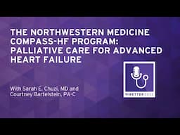 The Northwestern Medicine COMPASS-HF Program: Palliative Care for Advanced Heart Failure