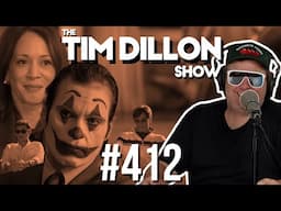 The Joker 2 & Kamala Harris | The Tim Dillon Show #412