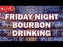 LIVE! Endless Bourbon Samples! Friday Shenanigans