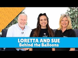 Talking with TWO Industry Icons! - Sue Bowler & Loretta Saunders | Behind the Balloons