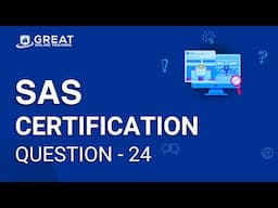 SAS Certification Question - 24 | Great Online Training