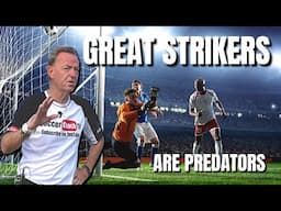 SoccerCoachTV - Great Strikers have a Predator Instinct.