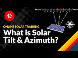 What Really is a Solar Panel's Tilt & Azimuth Angle? | Online Solar Training Courses