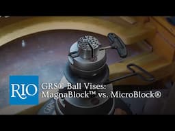 GRS® Ball Vises: MagnaBlock™ vs. MicroBlock®