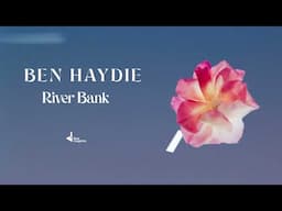 Ben Haydie - River Bank