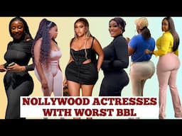 Top Nollywood Actresses With The Worst BBL. Plastic Surgery Gone Wrong!!!