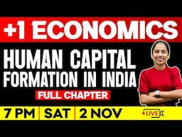 Plus One Economics | Human Capital Formation In India | Full Chapter | Exam Winner Plus One