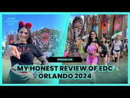 EDC Orlando 2024: Hits, Misses, & Behind-the-Scenes Stories! | Rave Culture Cast #237