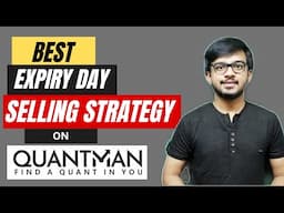 Expiry Day Option Selling Strategy | BANKNIFTY | NIFTY | FINNIFTY | Quantman