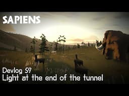 Light at the end of the tunnel - Sapiens Devlog 59