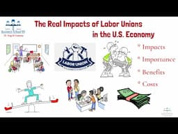 The Real Impacts of Labor Unions: A Balanced Analysis | From A Business Professor