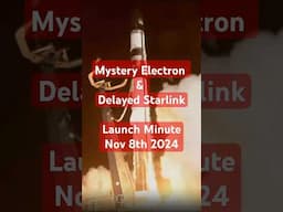 Mystery Electron and a Starlink Launch - Launch Minute // Nov 8th 2024