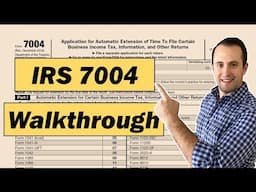 How to Fill Out IRS Form 7004 for a Business Tax Filing Extension