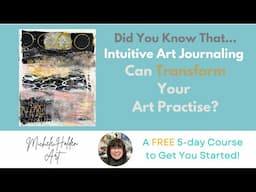 Mixed Media - Intuitive Art Journaling - How to Create Intuitive Layers!