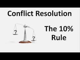 The 10% rule for avoiding conflict | Conflict management