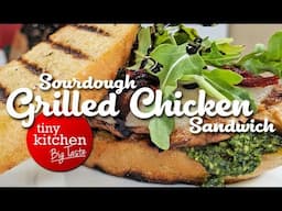 Sourdough Grilled Chicken Sandwich // Tiny Kitchen Big Taste