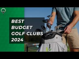 Best Budget Golf Clubs 2024 | Top Picks