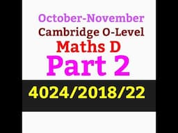 Maths D 2018/Oct-Nov/22/4024/Part 2