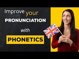 Use PHONETICS to Fix Pronunciation Problems!