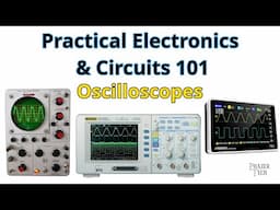 Practical Electronics & Circuits 101 – Oscilloscopes