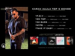 KARAN AUJLA Top 5 Songs | @MasterpieceAMan