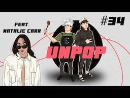 UnPop Episode 34: Natalie Carr Visits!