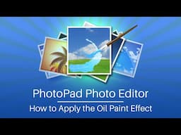 Add an Oil Paint Effect to Photos with PhotoPad Photo Editing Software