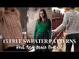 15 *FREE* Sweater Knitting Patterns for Fall | KnitandGrace Podcast #knittingpodcast