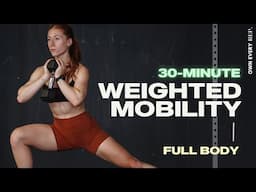 30 Min. Strength x Mobility | Weighted Mobility Workout w/ DBs