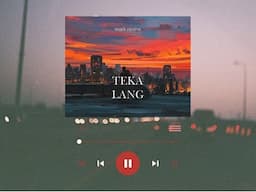 Teka Lang (Official Lyric Video) - Mark Ravina