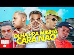 OLHA PRA MINHA CARA NÃO - MC Cebezinho, MC Ryan SP, MC Luukky, Menor Richard e MC Meno K (DJ Oreia)