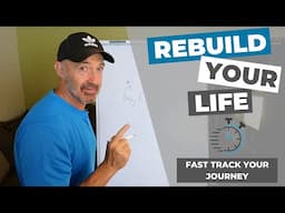 Rebuild Your Life | Fix Your Life -  Fast Track Your Rebuilding Journey