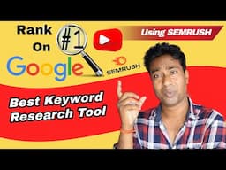 How to Rank a Blog post or YouTube Videos in Top Search Results using SemRush Keyword Research Tool