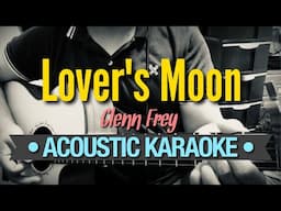 Lover's Moon - Glenn Frey (Acoustic Karaoke)