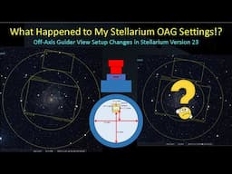 Changes to Off-Axis Guider View Settings in Stellarium v23