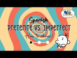 Spanish PRETERITE vs. IMPERFECT ~ How to choose!