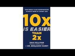 Full audiobook 10x Is Easier Than 2x by Dr. Benjamin Hardy