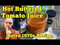 I Tried HOT BUTTERED TOMATO JUICE | A Vintage\Retro 1970’s Recipe