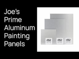 Cheap Joe's 2 Minute Art Tips - Joe's Prime Aluminum Painting Panels