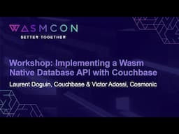 Workshop: Implementing a Wasm Native Database API with Couchbase - Laurent Doguin & Victor Adossi