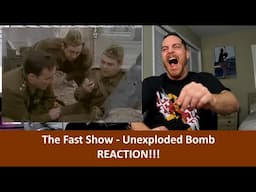 American Reacts to THE FAST SHOW Unexploded Bomb REACTION