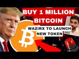 DONALD TRUMP - US GOVT WILL BUY BITCOIN ? || WAZIRX TO LAUNCH DEX & TOKEN