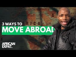 Top 3 Ways To Move Abroad as an African