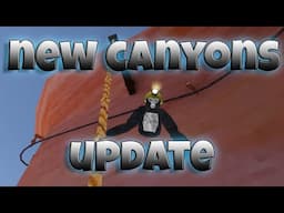 NEW CANYONS UPDATE!