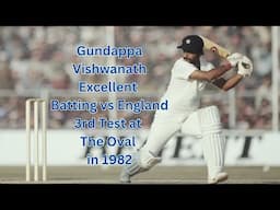 Gundappa Vishawanath Excellent Batting vs England 3rd Test at The Oval in 1982