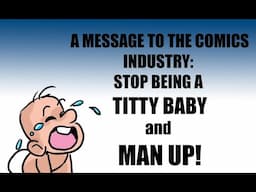 The AP Sensei: A message to the Comics Industry: Stop being a BABY!