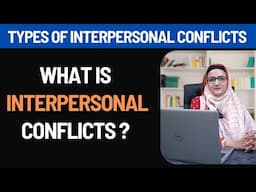 What is Interpersonal Conflicts l Types of Interpersonal Conflicts