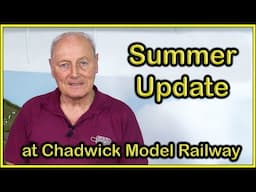 EXCITING SUMMER CHANGES at Chadwick Model Railway | 230