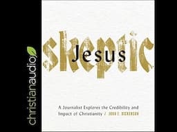 Jesus Skeptic - A Journalist Explores the Credibility and Impact of Christianity lBlack Screen Audio